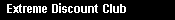 Extreme Discount Club